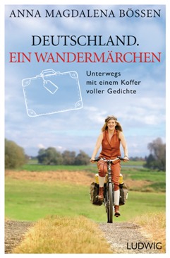 Deutschland Ein Wandermaerchen von Anna Magdalena Boessen